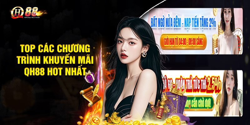 Top các chương trình khuyến mãi QH88 hot nhất